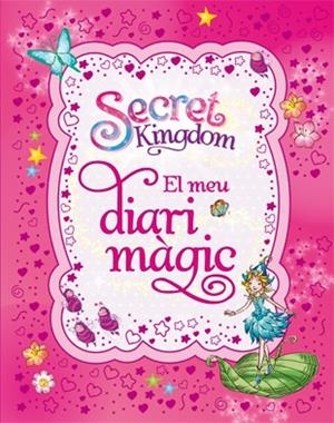 EL MEU DIARI MÀGIC | 9788424652845 | SECRET KINGDOM | Llibreria Online de Vilafranca del Penedès | Comprar llibres en català