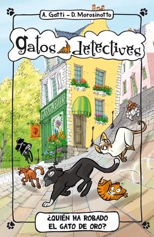 GATOS DETECTIVES 3 QUIÉN HA ROBADO EL GATO DE ORO | 9788424652357 | GATTI, ALESSANDRO / MOROSINOTTO, DAVIDE | Llibreria L'Odissea - Libreria Online de Vilafranca del Penedès - Comprar libros