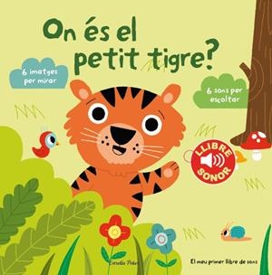 ON ÉS EL PETIT TIGRE | 9788490574867 | BILLET, MARION | Llibreria L'Odissea - Libreria Online de Vilafranca del Penedès - Comprar libros