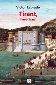 TIRANT L'HEROI FRÀGIL | 9788492542963 | GÓMEZ LABRADO, VÍCTOR | Llibreria Online de Vilafranca del Penedès | Comprar llibres en català