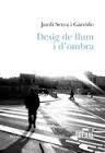 DESIG DE LLUM I D'OMBRA | 9788494272936 | SERRA GARRIDO, JORDI | Llibreria L'Odissea - Libreria Online de Vilafranca del Penedès - Comprar libros
