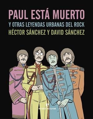 PAUL ESTÁ MUERTO Y OTRAS LEYENDAS URBANAS DEL ROCK | 9788415217824 | SÁNCHEZ MORO, HÉCTOR | Llibreria Online de Vilafranca del Penedès | Comprar llibres en català