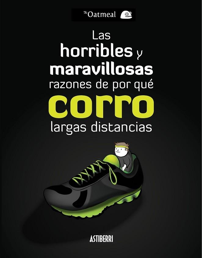 LAS HORRIBLES Y MARAVILLOSAS RAZONES DE POR QUÉ CORRO LARGAS DISTANCIAS | 9788415685760 | OATMEAL | Llibreria Online de Vilafranca del Penedès | Comprar llibres en català