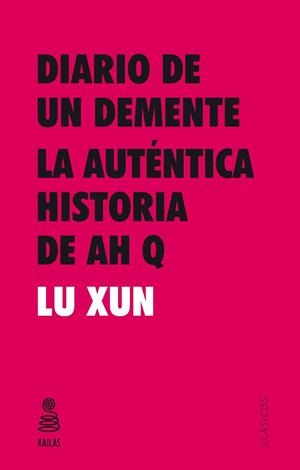 DIARIO DE UN DEMENTE Y LA AUTÉNTICA HISTORIA DE AH Q | 9788416023547 | XUN, LU  | Llibreria Online de Vilafranca del Penedès | Comprar llibres en català