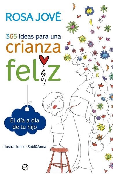 365 IDEAS PARA UNA CRIANZA FELIZ | 9788490602164 | JOVÉ, ROSA | Llibreria L'Odissea - Libreria Online de Vilafranca del Penedès - Comprar libros