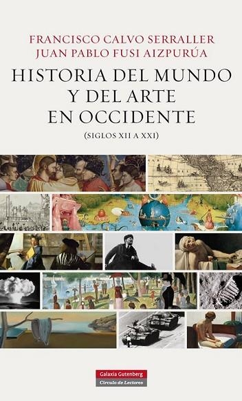 HISTORIA DEL MUNDO Y EL ARTE EN OCCIDENTE ( SIGLOS XII A XXI ) | 9788415863106 | CALVO SERRALLER, FERNANDO / FUSI, JUAN PABLO | Llibreria L'Odissea - Libreria Online de Vilafranca del Penedès - Comprar libros