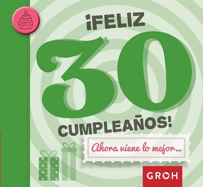 FELIZ 30 CUMPLEAÑOS | 9788490680209 | GROH | Llibreria L'Odissea - Libreria Online de Vilafranca del Penedès - Comprar libros