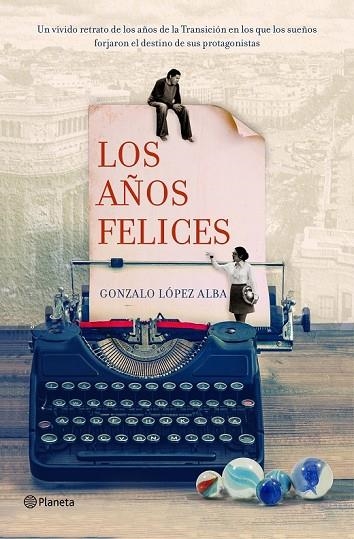 LOS AÑOS FELICES | 9788408133728 | LOPEZ ALBA, GONZALEZ | Llibreria Online de Vilafranca del Penedès | Comprar llibres en català