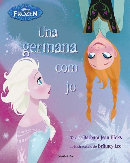 FROZEN UNA GERMANA COM JO | 9788490575963 | DISNEY | Llibreria L'Odissea - Libreria Online de Vilafranca del Penedès - Comprar libros
