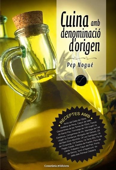 CUINA AMB DENOMINACIÓ D'ORIGEN | 9788490342794 | NOGUÉ, PEP | Llibreria L'Odissea - Libreria Online de Vilafranca del Penedès - Comprar libros