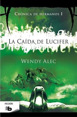 LA CAÍDA DE LUCIFER ( CRÓNICA DE HERMANOS I ) | 9788490700082 | ALEC, WENDY | Llibreria Online de Vilafranca del Penedès | Comprar llibres en català
