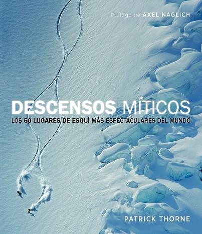 DESCENSOS MÍTICOS | 9788415888949 | THORNE, PATRICK | Llibreria Online de Vilafranca del Penedès | Comprar llibres en català