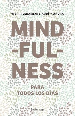 MINDFULNESS PARA TODOS LOS DÍAS | 9788415864400 | AA. VV. | Llibreria Online de Vilafranca del Penedès | Comprar llibres en català