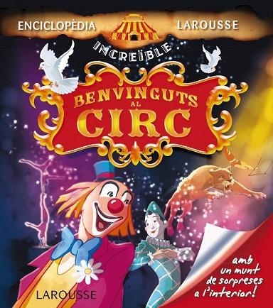 BENVINGUTS AL CIRC | 9788415785774 | LAROUSSE EDITORIAL | Llibreria Online de Vilafranca del Penedès | Comprar llibres en català