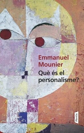 QUÈ ÉS EL PERSONALISME | 9788498093018 | MOUNIER, EMMANUEL  | Llibreria L'Odissea - Libreria Online de Vilafranca del Penedès - Comprar libros