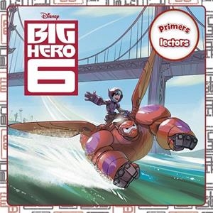 BIG HERO 6. PRIMERS LECTORS | 9788490576021 | DIVERSOS AUTORS | Llibreria L'Odissea - Libreria Online de Vilafranca del Penedès - Comprar libros