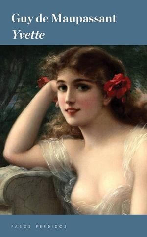 YVETTE | 9788494116285 | DE MAUPASSANT, GUY | Llibreria Online de Vilafranca del Penedès | Comprar llibres en català
