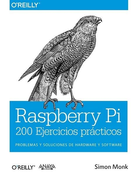 RASPBERRY PI. 200 EJERCICIOS PRÁCTICOS | 9788441536289 | MONK, SIMON | Llibreria Online de Vilafranca del Penedès | Comprar llibres en català
