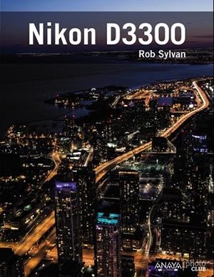 NIKON D3300 | 9788441536463 | SYLVAN, ROB | Llibreria Online de Vilafranca del Penedès | Comprar llibres en català