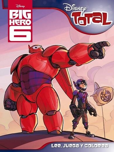BIG HERO 6 DISNEY TOTAL LEE JUEGA Y COLOREA | 9788499516387 | DISNEY | Llibreria L'Odissea - Libreria Online de Vilafranca del Penedès - Comprar libros