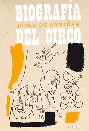 BIOGRAFÍA DEL CIRCO | 9788415862277 | ARMIÑÁN, JAIME DE | Llibreria L'Odissea - Libreria Online de Vilafranca del Penedès - Comprar libros