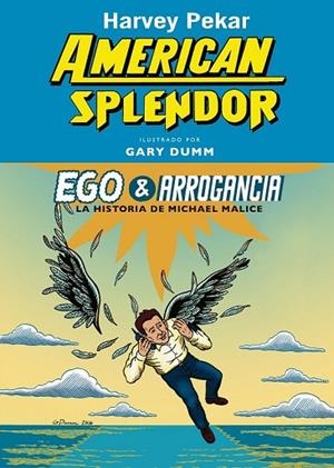 AMERICAN SPLENDOR EGO & ARROGANCIA | 9788494235740 | PEKAR, HARVEY / DUMM, GARY | Llibreria L'Odissea - Libreria Online de Vilafranca del Penedès - Comprar libros