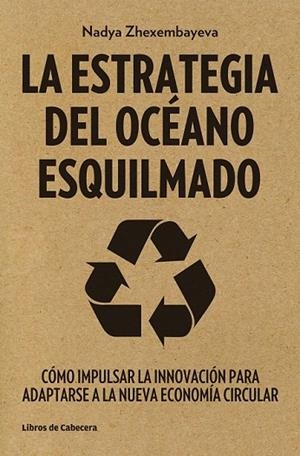 LA ESTRATEGIA DEL OCÉANO ESQUILMADO | 9788494239755 | ZHEXEMBAYEVA, NADYA | Llibreria Online de Vilafranca del Penedès | Comprar llibres en català