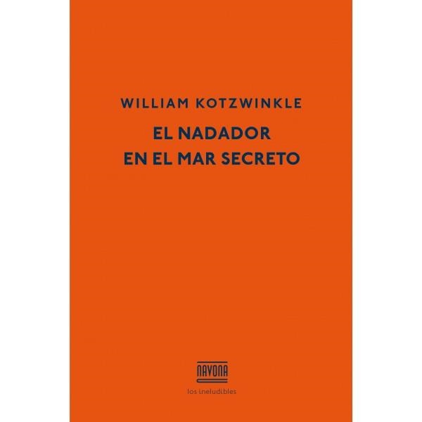 EL NADADOR EN EL MAR SECRETO | 9788416259007 | KOTZWINKLE, WILLIAM | Llibreria L'Odissea - Libreria Online de Vilafranca del Penedès - Comprar libros