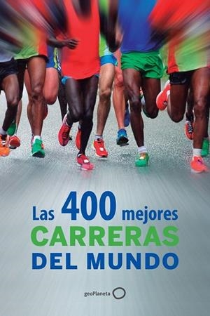 LAS 400 MEJORES CARRERAS DEL MUNDO | 9788408126102 | AA. VV. | Llibreria Online de Vilafranca del Penedès | Comprar llibres en català
