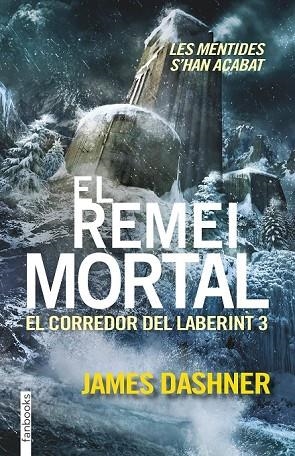 EL REMEI MORTAL EL CORREDOR DEL LABERINT 3 | 9788416297016 | DASHNER, JAMES | Llibreria Online de Vilafranca del Penedès | Comprar llibres en català