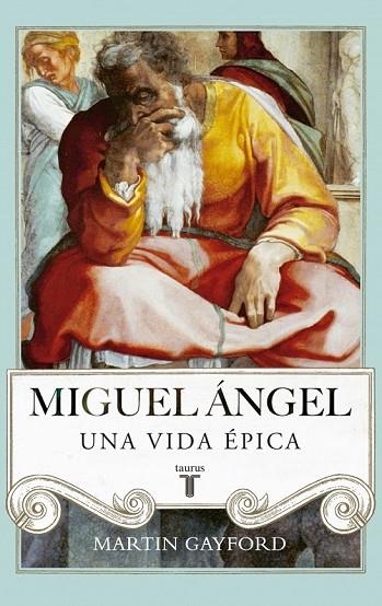 MIGUEL ÁNGEL UNA VIDA ÉPICA | 9788430616916 | GAYFORD, MARTIN | Llibreria L'Odissea - Libreria Online de Vilafranca del Penedès - Comprar libros