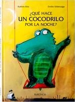 QUÉ HACE UN COCODRILO POR LA NOCHE  | 9788488342188 | KISS, KATHRIN | Llibreria L'Odissea - Libreria Online de Vilafranca del Penedès - Comprar libros