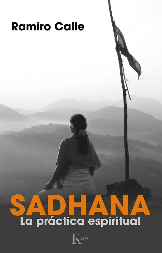 SADHANA LA GUIA ESPIRITUAL | 9788499884165 | CALLE, RAMIRO | Llibreria L'Odissea - Libreria Online de Vilafranca del Penedès - Comprar libros