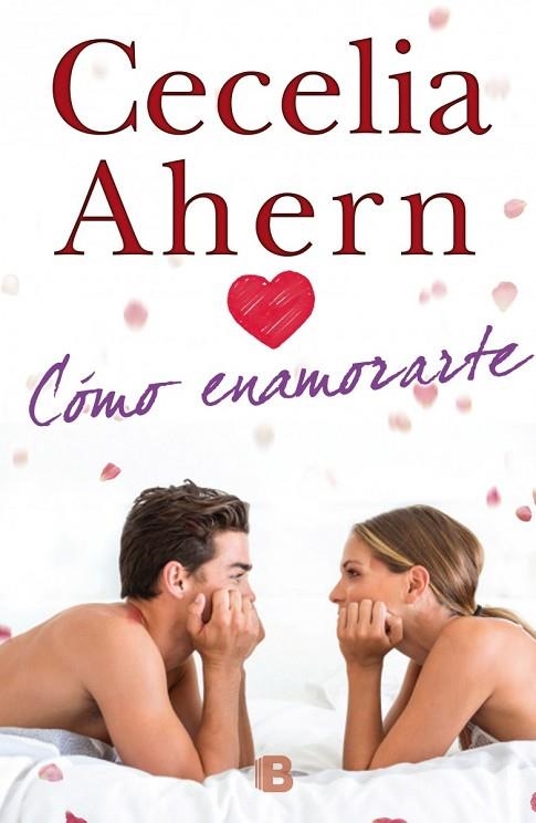 CÓMO ENAMORARTE | 9788466655729 | AHERN, CECELIA | Llibreria L'Odissea - Libreria Online de Vilafranca del Penedès - Comprar libros