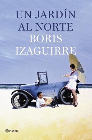 UN JARDÍN AL NORTE | 9788408135630 | IZAGUIRRE, BORIS | Llibreria L'Odissea - Libreria Online de Vilafranca del Penedès - Comprar libros