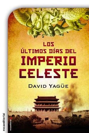 LOS ÚLTIMOS DIÁS DEL IMPERIO CELESTE | 9788499189819 | YAGÜE, DAVID | Llibreria Online de Vilafranca del Penedès | Comprar llibres en català