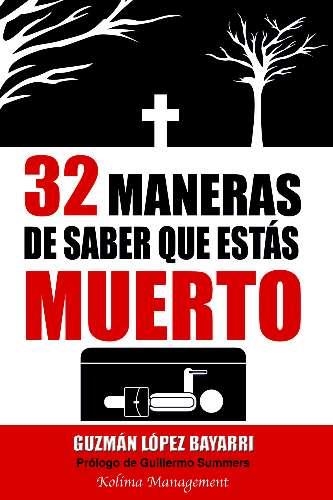 32 MANERAS DE SABER QUE ESTÁS MUERTO | 9788494154027 | LÓPEZ BAYARRI, GUZMÁN | Llibreria L'Odissea - Libreria Online de Vilafranca del Penedès - Comprar libros