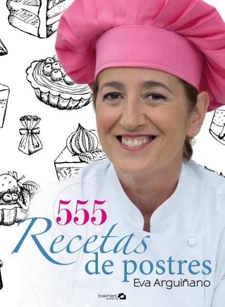 555 POSTRES | 9788496177963 | ARGUIÑANO, EVA | Llibreria L'Odissea - Libreria Online de Vilafranca del Penedès - Comprar libros