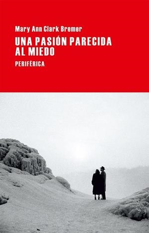 UNA PASIÓN PARECIDA AL MIEDO | 9788416291038 | CLARK BREMER, MARY ANN | Llibreria Online de Vilafranca del Penedès | Comprar llibres en català