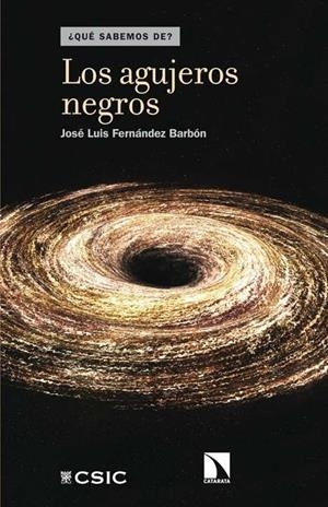 LOS AGUJEROS NEGROS | 9788483199602 | FERNANDEZ, JOSE LUIS | Llibreria L'Odissea - Libreria Online de Vilafranca del Penedès - Comprar libros