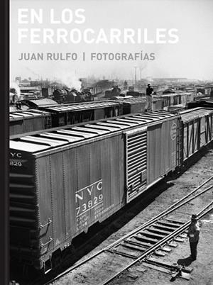 EN LOS FERROCARRILES | 9788415118985 | RULFO, JUAN | Llibreria Online de Vilafranca del Penedès | Comprar llibres en català