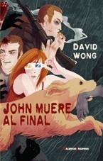 JOHN MUERE AL FINAL | 9788477027850 | WONG, DAVID | Llibreria L'Odissea - Libreria Online de Vilafranca del Penedès - Comprar libros