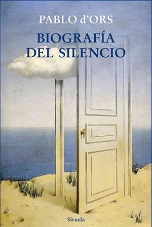 BIOGRAFÍA DEL SILENCIO | 9788416280049 | D'ORS, PABLO | Llibreria Online de Vilafranca del Penedès | Comprar llibres en català