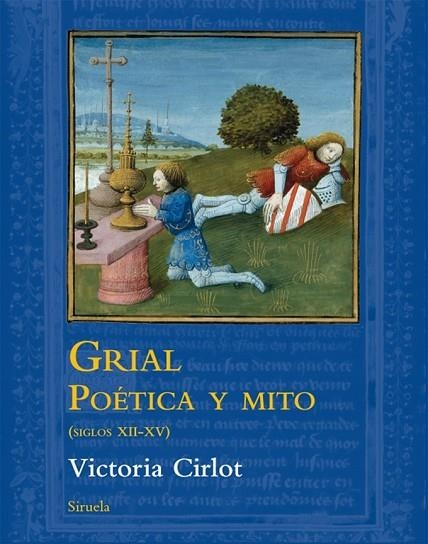 GRIAL POÉTICA Y MITO ( SIGLOS XII-XV ) | 9788416208418 | CIRLOT, VICTORIA | Llibreria L'Odissea - Libreria Online de Vilafranca del Penedès - Comprar libros