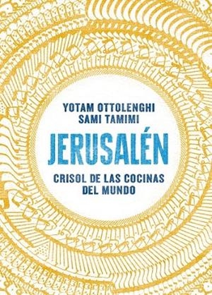JERUSALÉN CRISOL DE LAS COCINAS DEL MUNDO | 9788416295012 | OTTOLENGHI, YOTAM/TAMIMI, SAMI | Llibreria L'Odissea - Libreria Online de Vilafranca del Penedès - Comprar libros