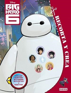 BIG HERO 6 RECORTA Y CREA | 9788444134871 | WALT DISNEY COMPANY | Llibreria L'Odissea - Libreria Online de Vilafranca del Penedès - Comprar libros