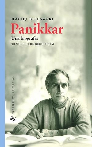 PANIKKAR UNA BIOGRAFIA ( CATALÀ ) | 9788415518105 | BIELAWSKI, MACIEJ | Llibreria Online de Vilafranca del Penedès | Comprar llibres en català