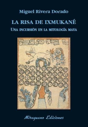 LA RISA DE IXMUKANÉ | 9788478134243 | RIVERA DORADO, MIGUEL | Llibreria L'Odissea - Libreria Online de Vilafranca del Penedès - Comprar libros