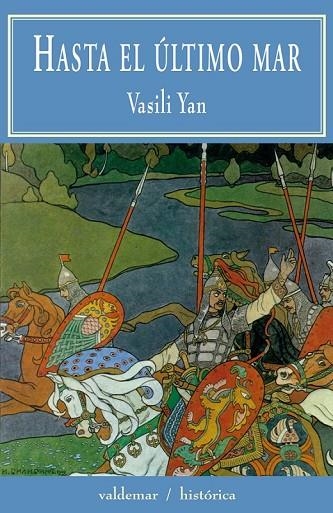 HASTA EL ÚLTIMO MAR | 9788477027799 | YAN, VASILI | Llibreria L'Odissea - Libreria Online de Vilafranca del Penedès - Comprar libros