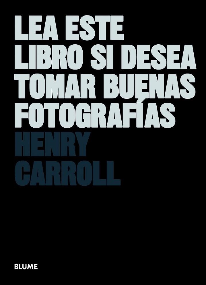 LEA ESTE LIBRO SI DESEA TOMAR BUENAS FOTOGRAFÍAS | 9788498017281 | CARROLL, HENRY | Llibreria L'Odissea - Libreria Online de Vilafranca del Penedès - Comprar libros